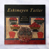 Eskimeyen Tatlar Türk Mutfak Kültürü Yemek Kitabı